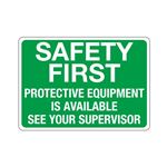 Safety First Protective Equipment Available See Supervisor Sign